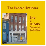 Live at Funks, the Hannah Brothers play Funks Democratic Coffee Shop